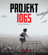 Title: Projekt 1065: A Novel of World War II, Author: Alan Gratz