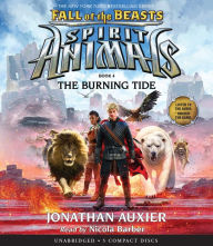 Title: The Burning Tide (Spirit Animals: Fall of the Beasts Series #4), Author: Jonathan Auxier