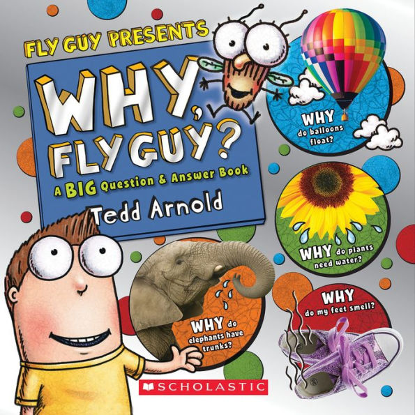 Why, Fly Guy?: Answers to Kids' BIG Questions (Fly Guy Presents)