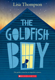 Title: The Goldfish Boy, Author: Lisa Thompson