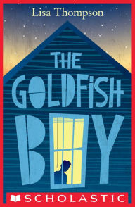 Title: The Goldfish Boy, Author: Lisa Thompson