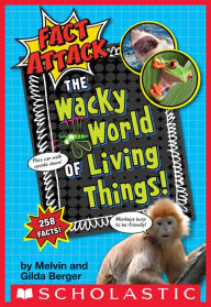 Title: The Wacky World of Living Things! (Fact Attack #1), Author: Melvin Berger