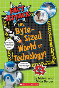 Title: Byte-Sized World of Technology (Fact Attack #2), Author: Melvin Berger