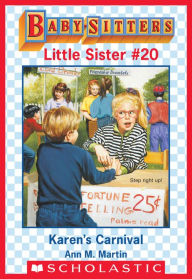 Title: Karen's Carnival (Baby-Sitters Little Sister #20), Author: Ann M. Martin