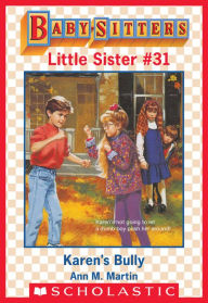 Title: Karen's Bully (Baby-Sitters Little Sister #31), Author: Ann M. Martin