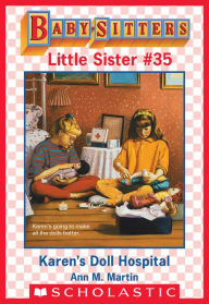 Title: Karen's Doll Hospital (Baby-Sitters Little Sister #35), Author: Ann M. Martin