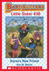 Title: Karen's New Friend (Baby-Sitters Little Sister #36), Author: Ann M. Martin