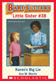 Title: Karen's Big Lie (Baby-Sitters Little Sister #38), Author: Ann M. Martin
