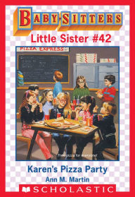 Title: Karen's Pizza Party (Baby-Sitters Little Sister #42), Author: Ann M. Martin