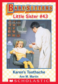 Title: Karen's Toothache (Baby-Sitters Little Sister #43), Author: Ann M. Martin