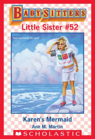 Title: Karen's Mermaid (Baby-Sitters Little Sister #52), Author: Ann M. Martin