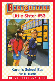 Title: Karen's School Bus (Baby-Sitters Little Sister #53), Author: Ann M. Martin