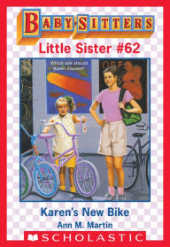 Title: Karen's New Bike (Baby-Sitters Little Sister #62), Author: Ann M. Martin