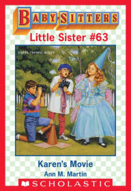 Title: Karen's Movie (Baby-Sitters Little Sister #63), Author: Ann M. Martin