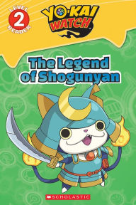 Title: Legend of Shogunyan, The (Yo-kai Watch Reader #2), Author: Scholastic