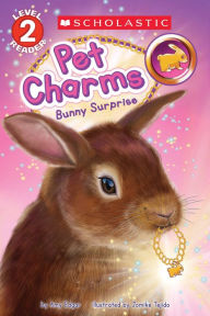 Title: Pet Charms #2: Bunny Surprise (Scholastic Reader, Level 2), Author: Amy Edgar