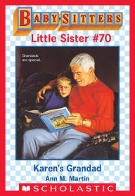 Title: Karen's Grandad (Baby-Sitters Little Sister #70), Author: Ann M. Martin
