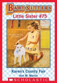 Title: Karen's County Fair (Baby-Sitters Little Sister #75), Author: Ann M. Martin
