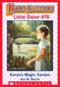 Title: Karen's Magic Garden (Baby-Sitters Little Sister #76), Author: Ann M. Martin