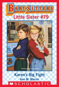 Title: Karen's Big Fight (Baby-Sitters Little Sister #79), Author: Ann M. Martin