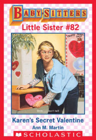 Title: Karen's Secret Valentine (Baby-Sitters Little Sister #82), Author: Ann M. Martin