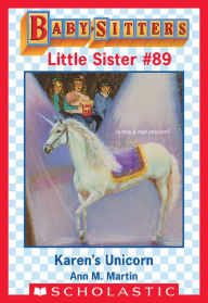 Title: Karen's Unicorn (Baby-Sitters Little Sister #89), Author: Ann M. Martin