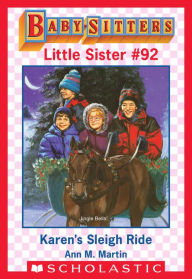 Title: Karen's Sleigh Ride (Baby-Sitters Little Sister #92), Author: Ann M. Martin