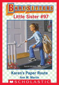 Title: Karen's Paper Route (Baby-Sitters Little Sister #97), Author: Ann M. Martin
