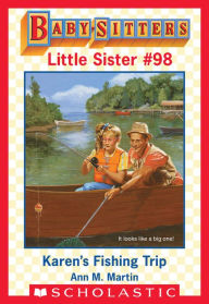 Title: Karen's Fishing Trip (Baby-Sitters Little Sister #98), Author: Ann M. Martin