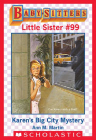 Title: Karen's Big City Mystery (Baby-Sitters Little Sister #99), Author: Ann M. Martin