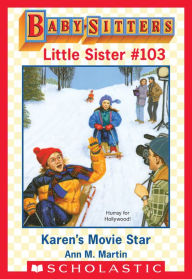 Title: Karen's Movie Star (Baby-Sitters Little Sister #103), Author: Ann M. Martin
