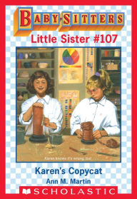 Title: Karen's Copycat (Baby-Sitters Little Sister #107), Author: Ann M. Martin