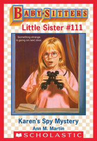 Title: Karen's Spy Mystery (Baby-Sitters Little Sister #111), Author: Ann M. Martin