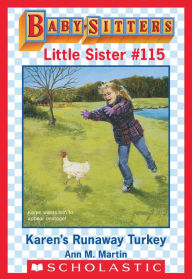 Title: Karen's Runaway Turkey (Baby-Sitters Little Sister #115), Author: Ann M. Martin