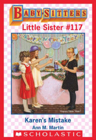 Title: Karen's Mistake (Baby-Sitters Little Sister #117), Author: Ann M. Martin