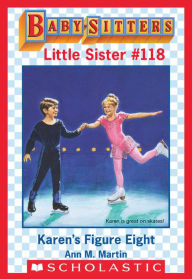 Title: Karen's Figure Eight (Baby-Sitters Little Sister #118), Author: Ann M. Martin