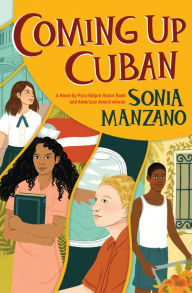 Title: Coming Up Cuban: Rising Past Castro's Shadow, Author: Sonia Manzano