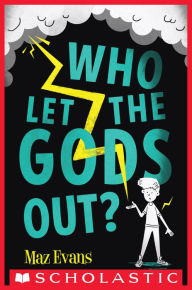 Title: Who Let the Gods Out?, Author: Maz Evans