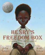 Title: Henry's Freedom Box: A True Story from the Underground Railroad, Author: Ellen Levine