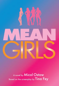 Title: Mean Girls, Author: Micol Ostow
