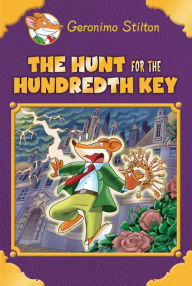 Title: The Hunt for the 100th Key (Geronimo Stilton: Special Edition), Author: Geronimo Stilton