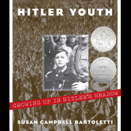 Title: Hitler Youth: Growing Up in Hitler's Shadow, Author: Susan Campbell Bartoletti