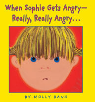 Title: When Sophie Gets Angry -- Really, Really Angry..., Author: Molly Bang