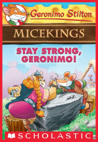 Title: Stay Strong, Geronimo! (Geronimo Stilton Micekings #4), Author: Geronimo Stilton