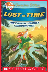 Title: Lost in Time (Geronimo Stilton Journey Through Time Series #4), Author: Geronimo Stilton