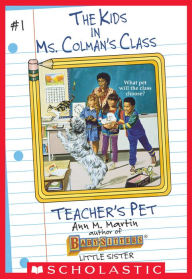 Title: Teacher's Pet (The Kids in Ms. Colman's Class #1), Author: Ann M. Martin