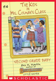 Title: Second Grade Baby (The Kids in Ms. Colman's Class #4), Author: Ann M. Martin