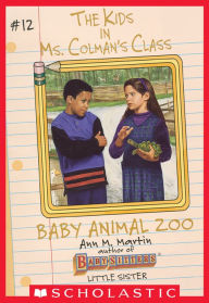 Title: Baby Animal Zoo (The Kids in Ms. Colman's Class #12), Author: Ann M. Martin