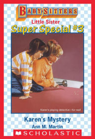 Title: Karen's Mystery (Baby-Sitters Little Sister Super Special #3), Author: Ann M. Martin