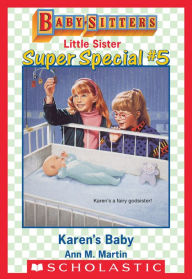 Title: Karen's Baby (Baby-Sitters Little Sister: Super Special #5), Author: Ann M. Martin